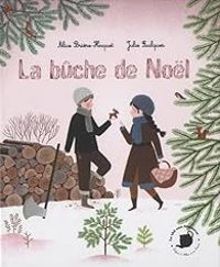 Couverture du livre La bûche de Noël - Alice Briere Haquet - Julie Faulques