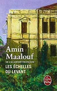 Couverture du livre Les Echelles du Levant - Amin Maalouf