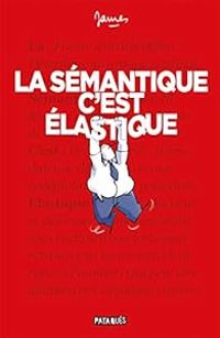 Couverture du livre La sémantique c'est élastique - James 