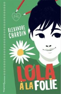 Alexandre Chardin - Lola à la folie !