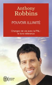 Couverture du livre Pouvoir illimité - Changez de vie avec la PNL  - Anthony Robbins