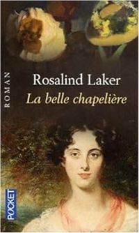 Rosalind Laker - La belle chapelière