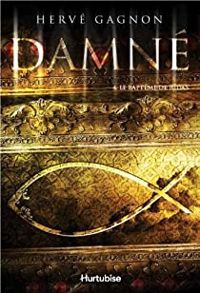 Couverture du livre Damne V 04 le Baptême de Judas - Herve Gagnon