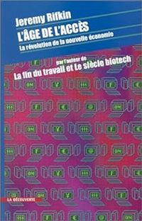 Jeremy Rifkin - L'âge de l'accès. La révolution de la nouvelle économie