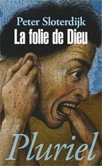 Couverture du livre La folie de Dieu - Peter Sloterdijk