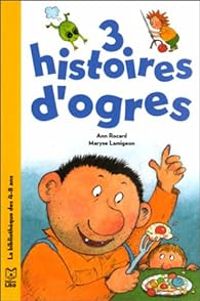 Couverture du livre 3 histoires d'ogres - Ann Rocard - Maryse Lamigeon