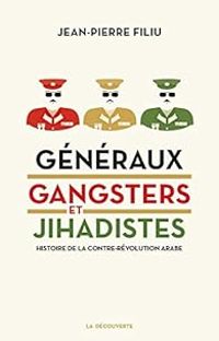 Couverture du livre Généraux, gansters et jihadistes - Jean Pierre Filiu