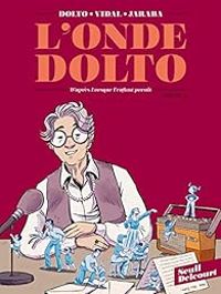 Severine Vidal - Catherine Dolto Tolitch - Alicia Jaraba Abelln - L'Onde Dolto