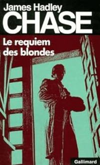 Couverture du livre Le requiem des blondes - James Hadley Chase