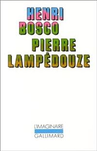 Couverture du livre Pierre Lampédouze - Henri Bosco