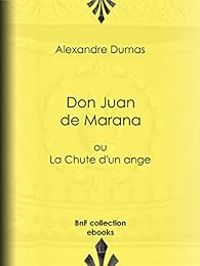 Couverture du livre Don Juan de Marana ou la chute d'un ange - Alexandre Dumas