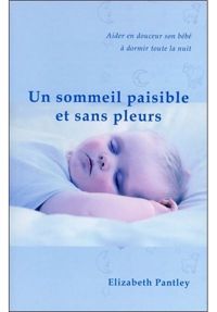 Élizabeth Pantley - Un sommeil paisible et sans pleurs