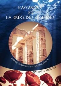 Couverture du livre Kassandra et la Grèce des légendes - Nathalie Bagadey