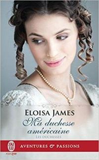 Eloisa James - Ma duchesse américaine