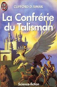 Clifford D. Simak - La Confrérie du talisman