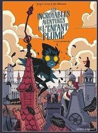 Couverture du livre Les incroyables aventures de l'enfant plume - Jorge Corona