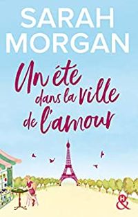 Sarah Morgan - Un été dans la ville de l'amour