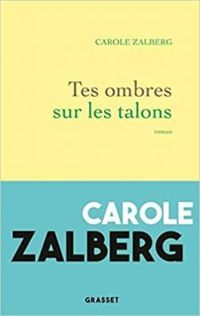 Carole Zalberg - Tes ombres sur les talons