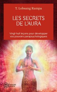 Couverture du livre Les Secrets de l'aura - Tuesday Lobsang Rampa