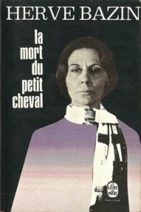 Couverture du livre La Mort Du Petit Cheval - Herve Bazin