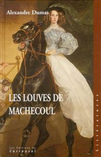 Alexandre Dumas - Les Louves de Machecoul