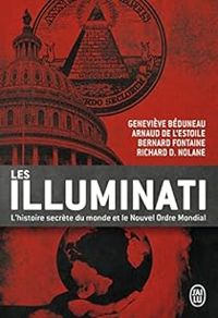 Genevieve Beduneau - Bernard Fontaine - Arnaud De Lestoile - Richard D Nolane - Les Illuminati 