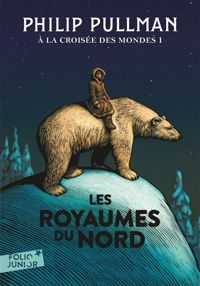 Couverture du livre À la croisée des mondes, I : Les royaumes du Nord - Philip Pullman