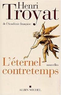 Couverture du livre L'Eternel contretemps - Henri Troyat