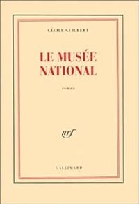 Couverture du livre Le musée national - Cecile Guilbert