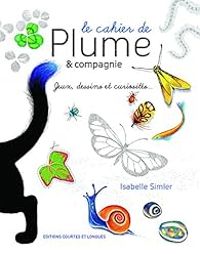 Isabelle Simler - Le cahier de Plume & compagnie