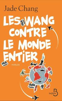 Jade Chang - Les Wang contre le monde entier