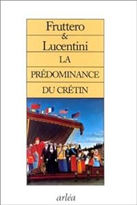 Couverture du livre La prédominance du crétin - Carlo Fruttero - Franco Lucentini