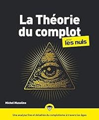 Couverture du livre La théorie du complot pour les nuls - Michel Musolino