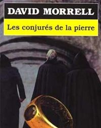 Couverture du livre Les conjurés de la pierre: Roman - David Morrell