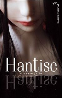 Couverture du livre Hantise - Michele Jaffe - Laure Porche