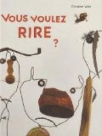 Couverture du livre Vous voulez rire ? - Christian Voltz