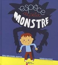 Couverture du livre Espèce de petit monstre - Odile Hellmann Hurpoil - Didier Balicevic