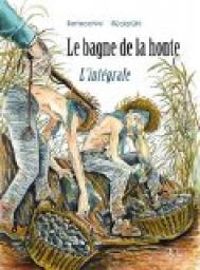 Couverture du livre Le bagne de la honte - Intégrale - Frederic Bertocchini