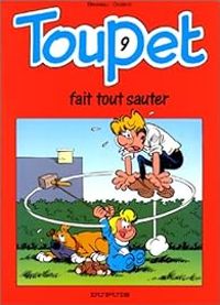 Couverture du livre Toupet fait tout sauter - Christian Godard - Albert Blesteau