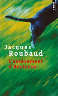 Couverture du livre L'enlèvement d'Hortense - Jacques Roubaud