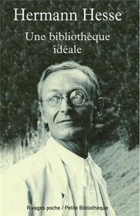 Hermann Hesse - Une bibliothèque idéale