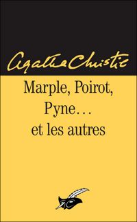 Agatha Christie - Marple, Poirot, Pyne et les autres