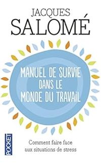 Jacques Salome - Manuel de survie dans le monde du travail 