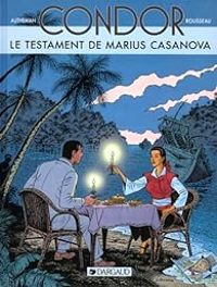 Couverture du livre Condor : Le Testament de Marius Casanova - Jean Pierre Autheman - Dominique Rousseau Ll