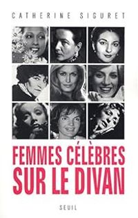 Catherine Siguret - Femmes célèbres sur le divan