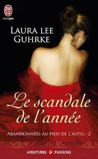 Laura Lee Guhrke - Le scandale de l'année