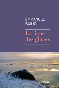 Couverture du livre La Ligne des glaces - Emmanuel Ruben