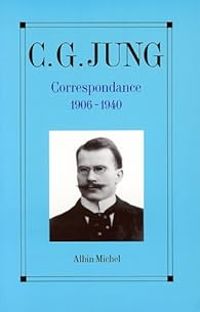 Aniela Jaffe - Carl Gustav Jung - Gerhard Adler - Correspondance 01 : 1906-1940