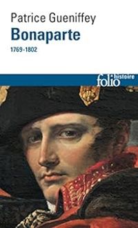 Couverture du livre Bonaparte (1769-1802) - Patrice Gueniffey