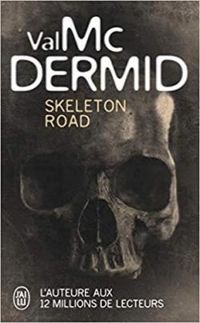 Couverture du livre Skeleton Road - Val Mcdermid